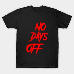 No Days Off T-Shirt